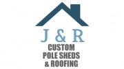 J & R Custom Pole Sheds & Roofing